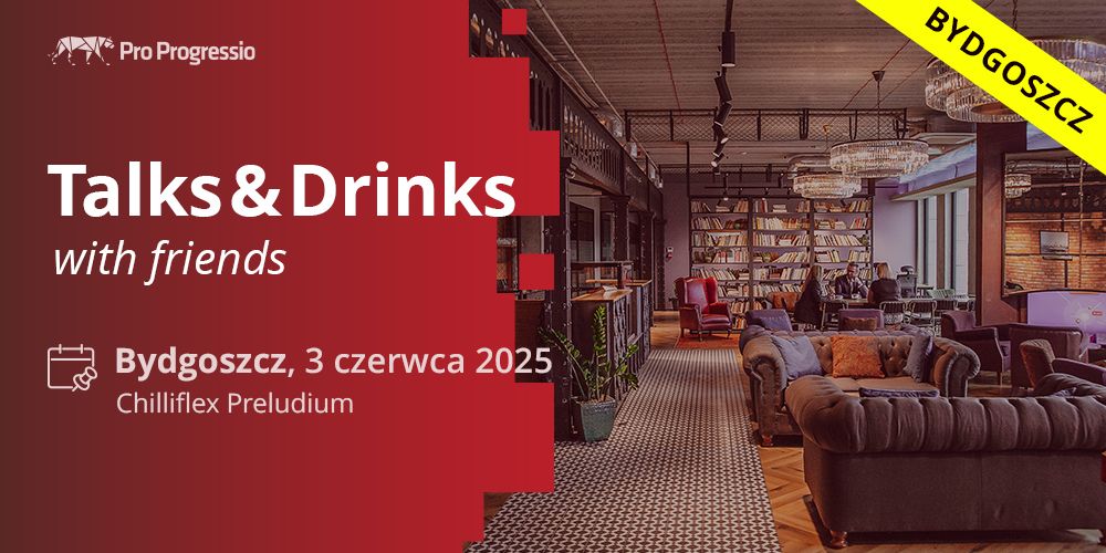 Talks&Drinks Bydgoszcz with friends